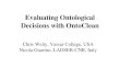 Evaluating Ontological Decisions with OntoClean Chris Welty, Vassar College, USA Nicola Guarino, LADSEB-CNR, Italy.