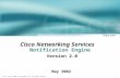 1April 2002 © 2001, Cisco Systems, Inc. All rights reserved. © 2022, Cisco Systems, Inc. All rights reserved. May 2002 Cisco Networking Services Notification.