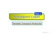 Transport layer 1 Reliable Transport Protocols Part 1.