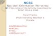 NCSC National Orientation Workshop for Preparation of the Activity Guidebook for NCSC 2014 & 2015 KUSAM MALHOTRA PRINCIPAL KV No.1 AMRITSAR CANTT Focal.