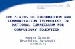 Institute for Social Research - Zagreb Centre for Educational Research and Development THE STATUS OF INFORMATION AND COMMUNICATION TECHNOLOGY IN NATIONAL.