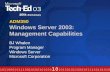ADM350 Windows Server 2003: Management Capabilities BJ Whalen Program Manager Windows Server Microsoft Corporation.