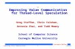 1 Improving Value Communication…Steffan Carnegie Mellon Improving Value Communication for Thread-Level Speculation Greg Steffan, Chris Colohan, Antonia.