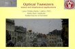 Optical Tweezers status and biophysical applications Lene Oddershede, Lektor, PhD, Niels Bohr Institutet Københavns Universitet.