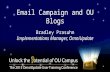 Email Campaign and OU Blogs Bradley Prasuhn Implementations Manager, OmniUpdate.