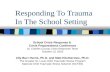 Responding To Trauma In The School Setting School Crisis Response & Crisis Preparedness Conference St. Charles County Crisis Response Team October 10,
