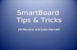 SmartBoard Tips & Tricks Jill Marano and Julia Harnett.