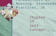 Chapter 19 Self-Concept Fundamentals of Nursing: Standards & Practices, 2E.