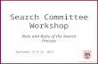 Search Committee Workshop Nuts and Bolts of the Search Process September 21 & 23, 2015.