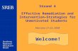 Southern Regional Education Board 1 Strand 4 Effective Remediation and Intervention—Strategies for Unmotivated Students February 21-22, 2008 Welcome!