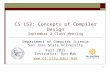 CS 153: Concepts of Compiler Design September 2 Class Meeting Department of Computer Science San Jose State University Fall 2015 Instructor: Ron Mak mak.
