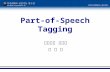 인공지능 연구실 정 성 원 Part-of-Speech Tagging. 2 The beginning The task of labeling (or tagging) each word in a sentence with its appropriate part of speech.