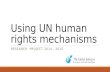 Using UN human rights mechanisms RESEARCH PROJECT 2014 - 2015.