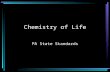Chemistry of Life PA State Standards 8 Functions (in no particular order) Nutrition Secretion Excretion Movement Reproduction Response Growth Respiration.