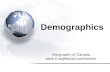 Geography of Canada www.CraigMarlatt.com/school Demographics.