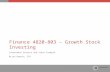 Finance 4820-803 – Growth Stock Investing Investment Process and Stock Example Brian Demain, CFA.