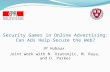 Security Games in Online Advertising: Can Ads Help Secure the Web? JP Hubaux Joint work with N. Vratonjic, M. Raya, and D. Parkes.