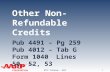 TAX-AIDE Other Non- Refundable Credits Pub 4491 – Pg 259 Pub 4012 – Tab G Form 1040Lines 50, 52, 53 NTTC Training – 2013 1.