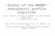 Status of the MOD07 atmospheric profile algorithm Éva E. Borbás 1, Suzanne W. Seemann 1, W. Paul Menzel 1, Anikó Kern 2, K. Strabala 1 and L. Moy 1 1 Space.