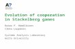 Evolution of cooperation in Stackelberg games Raimo P. Hämäläinen Ilkka Leppänen Systems Analysis Laboratory Aalto University.