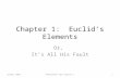 Chapter 1: Euclid’s Elements Or, It’s All His Fault 1MthEd/Math 362 Chapter 1Summer 2009.