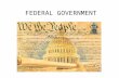 FEDERAL GOVERNMENT THE THREE BRANCHES OF GOVERNMENT * Legislative – Established in Article I * Executive – Established in Article II * Judicial – Established.