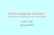 Spoken language phonetics: Consonant articulation and transcription LING 200 Spring 2003.
