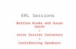 ERL Sessions Bettina Kuske and Susan Smith + Joint Session Convenors + Contributing Speakers.