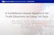 A Confidence-Aware Approach for Truth Discovery on Long-Tail Data Qi Li 1, Yaliang Li 1, Jing Gao 1, Lu Su 1, Bo Zhao 2, Murat Demirbas 1, Wei Fan 3, and.