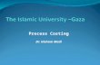 Process Costing Dr. Hisham Madi. Process Costing  Process-costing systems are used when companies produce a large quantity of identical or very similar.