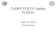 TxDPS TLETS Update TCJIUG April 23, 2010 Tena Watson.