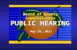 Board of County Commissioners PUBLIC HEARING May 24, 2011.