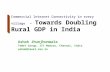 Commercial Internet Connectivity in every village - Towards Doubling Rural GDP in India Ashok Jhunjhunwala TeNeT Group, IIT Madras, Chennai, India ashok@tenet.res.in.