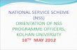 NATIONAL SERVICE SCHEME (NSS) ORIENTATION OF NSS PROGRAMME OFFICERS, KOLHAN UNIVERSITY 18 TH MAY 2012.