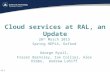 Cloud services at RAL, an Update 26 th March 2015 Spring HEPiX, Oxford George Ryall, Frazer Barnsley, Ian Collier, Alex Dibbo, Andrew Lahiff V2.1.