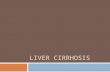 LIVER CIRRHOSIS. Liver cirrhosis  Define Cirrhosis.  Recognize the types of cirrhosis.  Recognize the major causes and the pathogenetic mechanisms.
