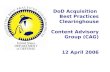 DoD Acquisition Best Practices Clearinghouse Content Advisory Group (CAG) 12 April 2006.