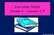 Everyday Math Grade 4 – Lesson 1.9 Copyright © 2010 Kelly Mott.