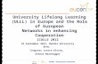 1991 | 2011 EUCEN: Twenty years committed to LLL University Lifelong Learning (ULLL) in Europe and the Role of European Networks in enhancing Cooperation.