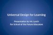 Universal Design for Learning Presentation by Mr. Lynch For School of the Future Educators.