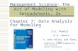 7 - 1 Chapter 7: Data Analysis for Modeling PowerPoint Slides Prepared By: Alan Olinsky Bryant University Management Science: The Art of Modeling with.