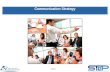 Slide 1 Communication Strategy. Slide 2 Communication Process Change Communication Influencing Stakeholders Designing a Communication Strategy Agenda.
