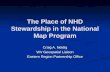 The Place of NHD Stewardship in the National Map Program Craig A. Neidig WV Geospatial Liaison Eastern Region Partnership Office.