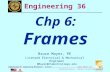 BMayer@ChabotCollege.edu ENGR-36_Lec-16_Frames.pptx 1 Bruce Mayer, PE Engineering-36: Engineering Mechanics - Statics Bruce Mayer, PE Licensed Electrical.