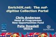 EnrichUK.net: The nof-digitise Collection Portal Chris Anderson Head of Programmes New Opportunities Fund Pete Dowdell UKOLN.