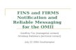 FINS and FIRMS Notification and Reliable Messaging for the OMII Geoffrey Fox (managerial contact) Shrideep Pallickara (technical contact) July 22 2005.