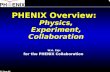 27-Sep-05 PHENIX Overview: Physics, Experiment, Collaboration W.A. Zajc for the PHENIX Collaboration.