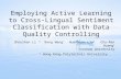 Employing Active Learning to Cross-Lingual Sentiment Classification with Data Quality Controlling Shoushan Li †‡ Rong Wang † Huanhuan Liu † Chu-Ren Huang.