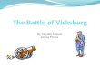 Hayden Seibert By: Hayden Seibert Joshua Froess Why? The city of Vicksburg was an important location to control If the union could control it they would.