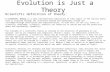 Evolution is Just a Theory Scientific definition of theory: A scientific theory is a well-substantiated explanation of some aspect of the natural world.